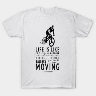 Life is Like T-Shirt